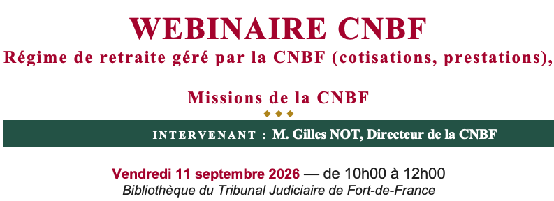 Formation WEBINAIRE CNBF : Régime de retraite géré par la CNBF (cotisations, prestations), Missions de la CNBF