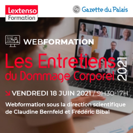 Webformation "les Entretiens du Dommage Corporel 2021" du 18 juin 2021